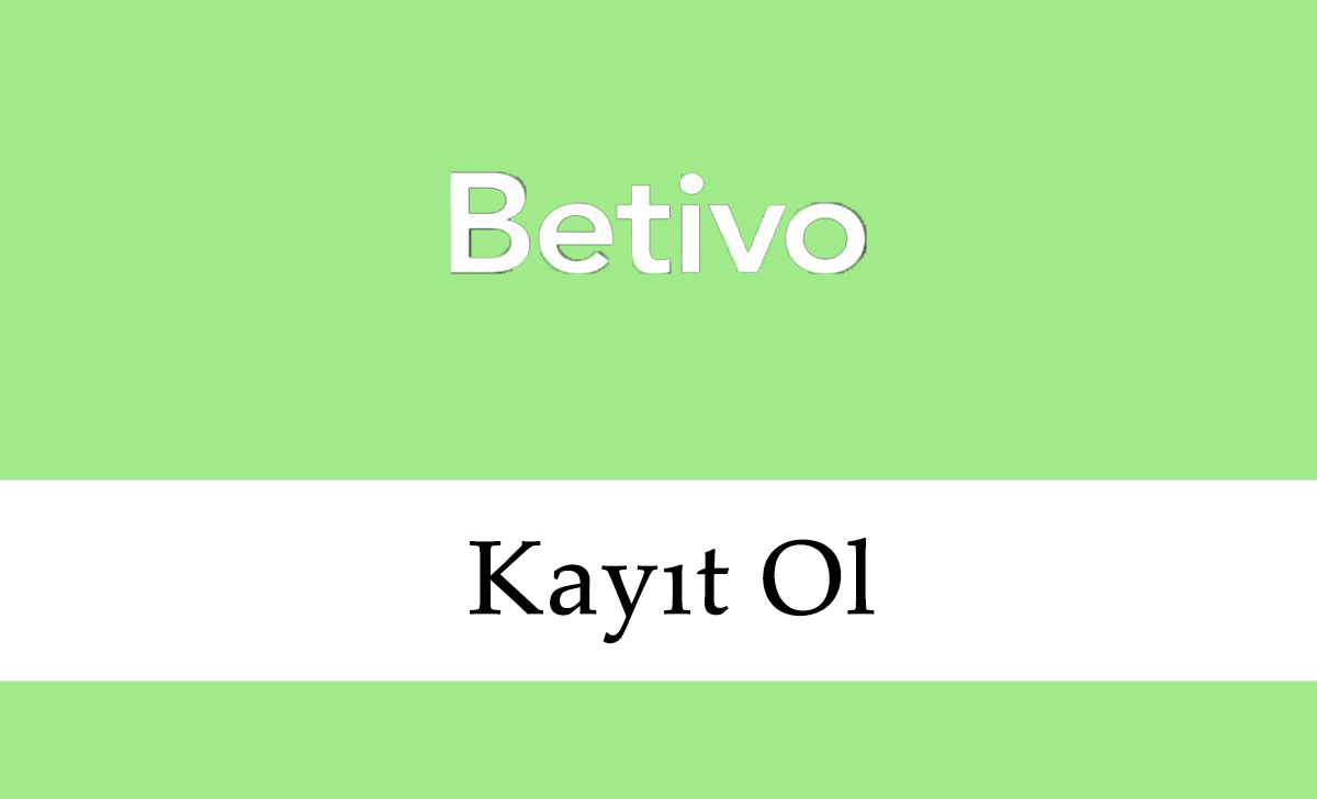 Betivo kayıt ol