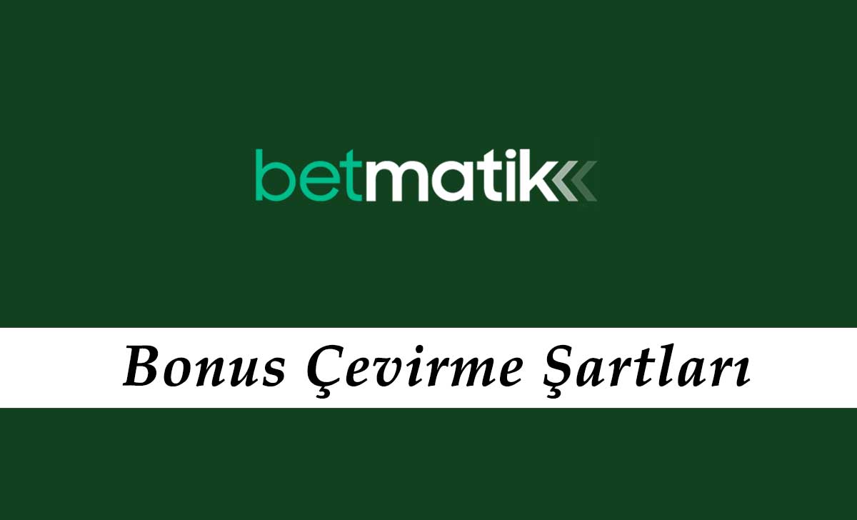 Betmatik Bonus Çevirme Şartları