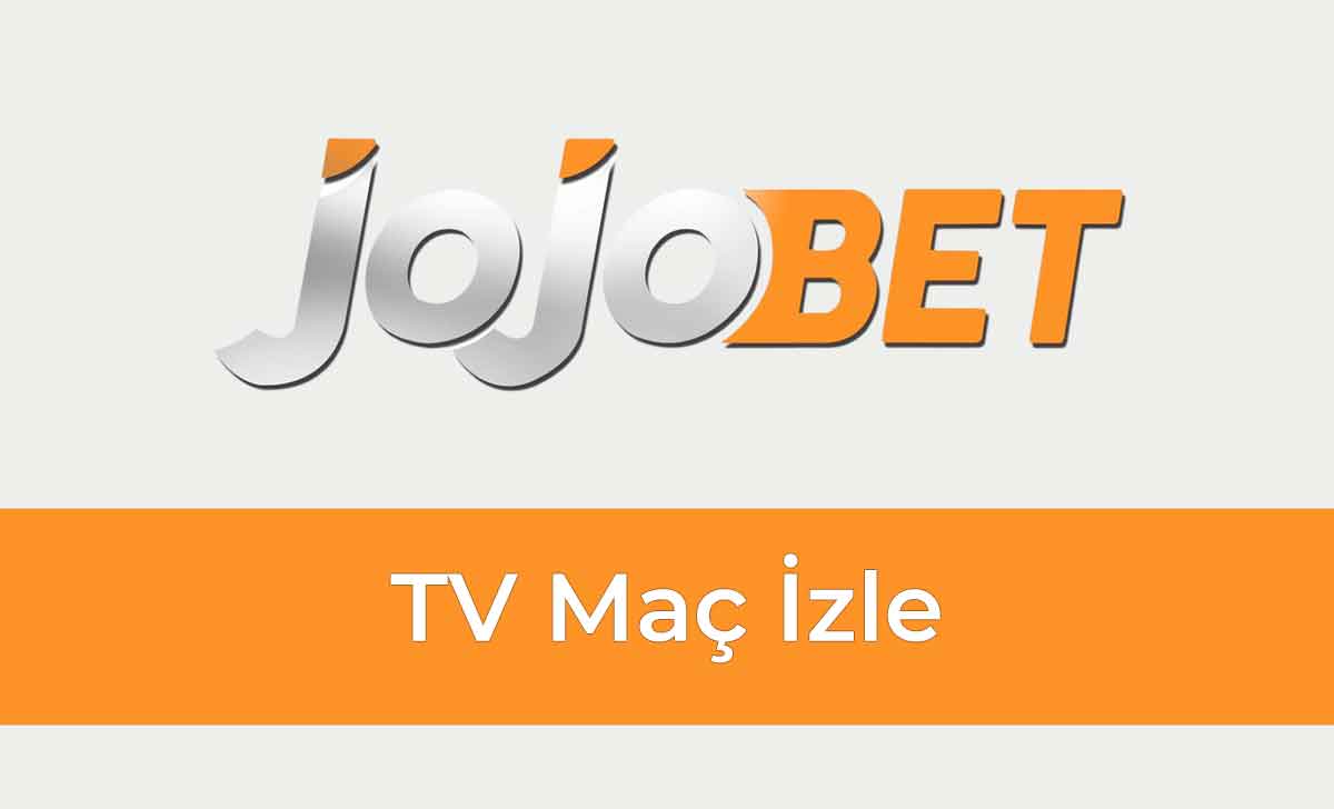 Jojobet Tv Maç İzle