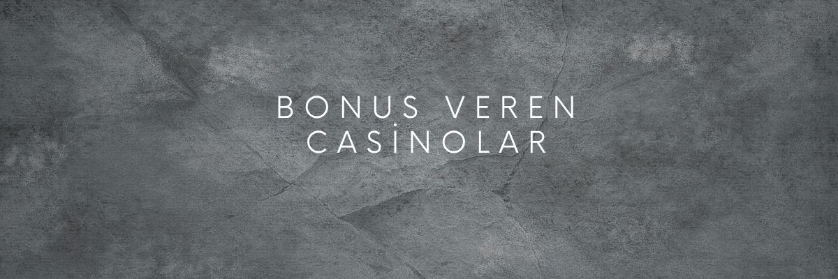 Bonus Veren Casinolar