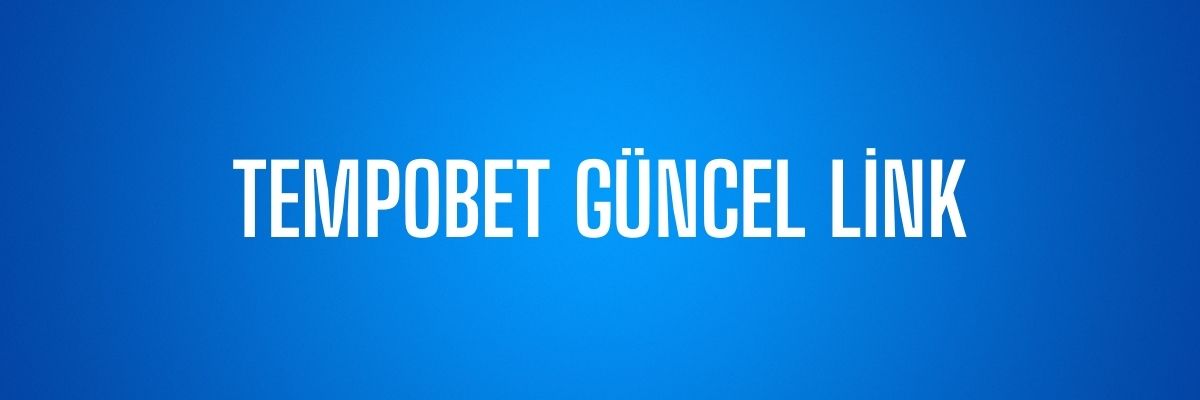 Tempobet Güncel Link